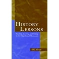 thumbnail image 1 of History Lessons: Teaching, Learning, and Testing in U.S. High School Classrooms, (Paperback), 1 of 1