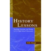 History Lessons Teaching, Learning, and Testing in U.S. High School Classrooms, Paperback