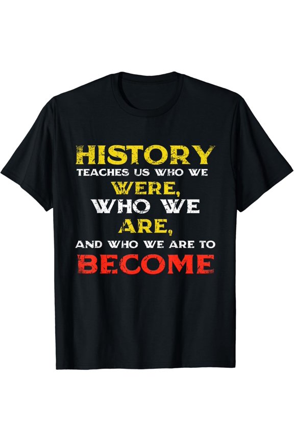 History Lover Gift for Student, Professor & History Buff T-Shirt
