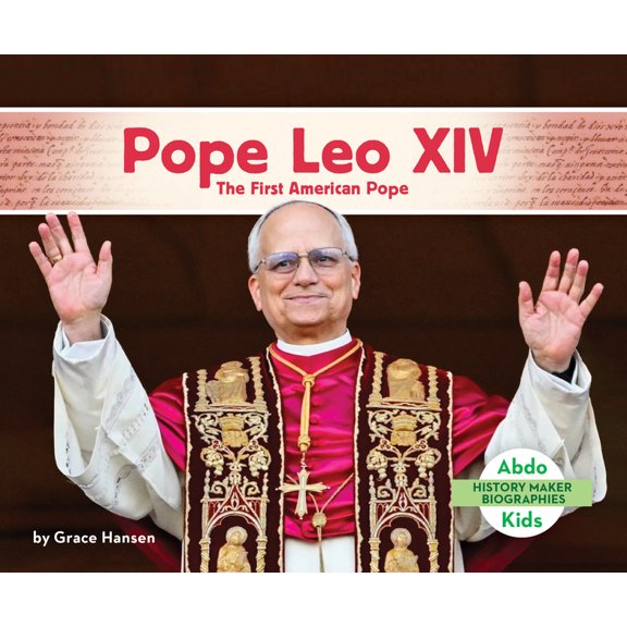History Maker Biographies Set 6 Pope Leo XIV: The First American Pope: First American Pope, (Hardcover)