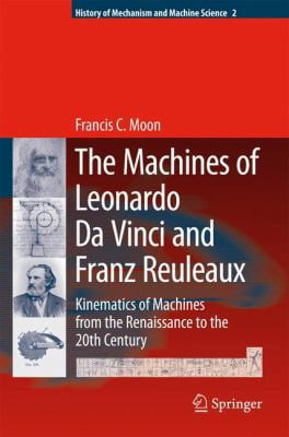 Pre-Owned The Machines of Leonardo Da Vinci and Franz Reuleaux ...