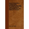 thumbnail image 1 of History of the Military Company of the Massachusetts Now Called the Ancient and Honorable Artillery Company of Massachusetts 1637-1888 - Volume II - 1 (Paperback), 1 of 1