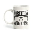 thumbnail image 1 of History Nerd Alert 11oz Coffee Mug, 1 of 3
