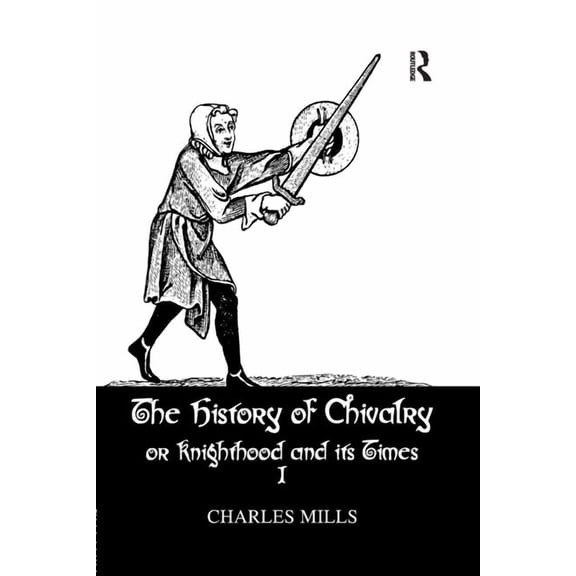 History of Chivalry Vol I, (Paperback)