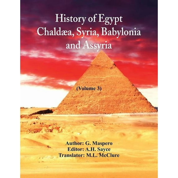 History Of Egypt, Chaldæa, Syria, Babylonia, and Assyria: (Volume 3), (Paperback)