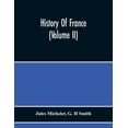thumbnail image 1 of History Of France (Volume Ii), (Paperback), 1 of 1