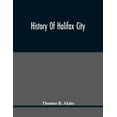 thumbnail image 1 of History Of Halifax City, (Paperback), 1 of 1