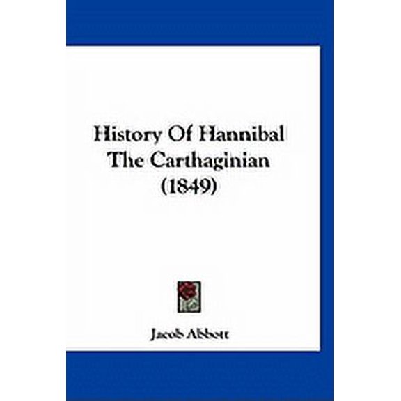 History Of Hannibal The Carthaginian (1849) (Paperback)