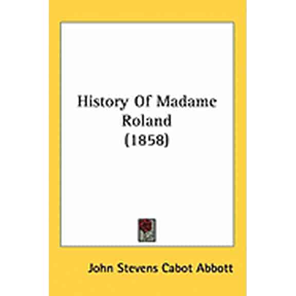 History Of Madame Roland (1858) (Hardcover)