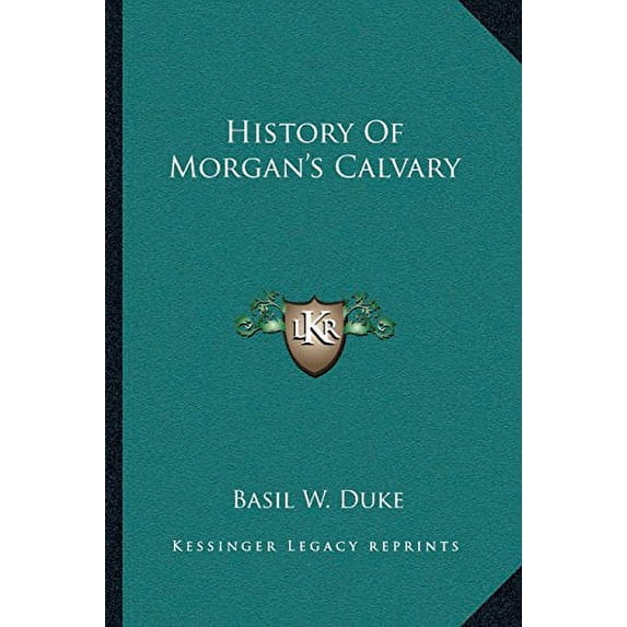 History Of Morgans Calvary Paperback 1163639281 9781163639283 Basil W. Duke