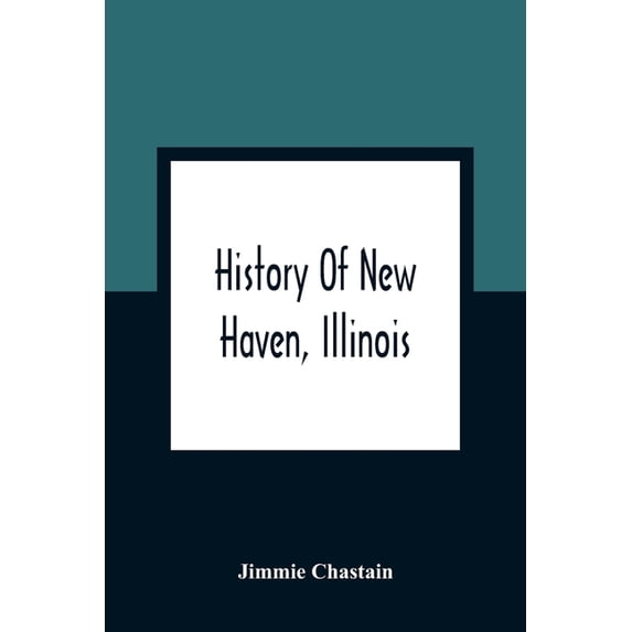 History Of New Haven, Illinois, (Paperback)