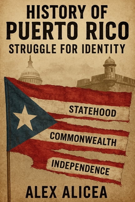 History Of Puerto Rico: Struggle for Identity, (Paperback