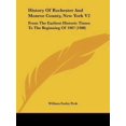 thumbnail image 1 of History of Rochester and Monroe County, New York V2: From the Earliest Historic Times to the Beginning of 1907 (1908) Paperback, 1 of 1
