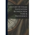 thumbnail image 1 of History Of Steam Navigation Between New York &amp; Providence, (Paperback), 1 of 1
