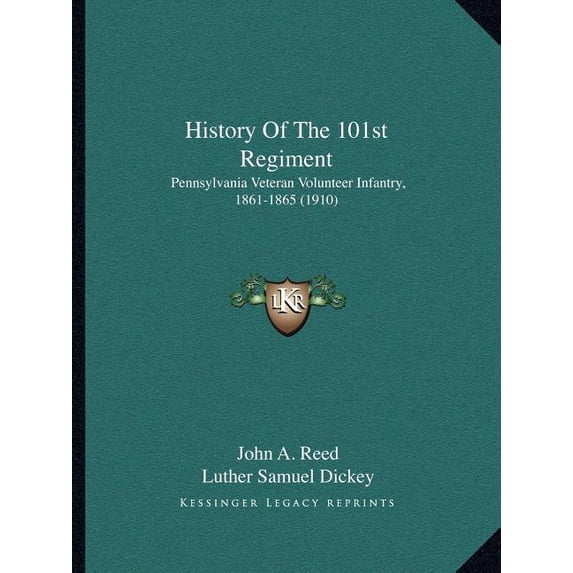 History Of The 101st Regiment: Pennsylvania Veteran Volunteer Infantry, 1861-1865 (1910) (Paperback)