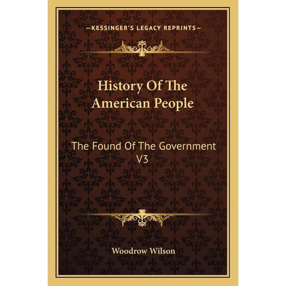 History Of The American People : The Found Of The Government V3 (Paperback)