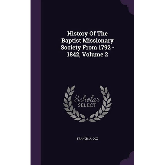 History Of The Baptist Missionary Society From 1792 - 1842, Volume 2 (Hardcover)