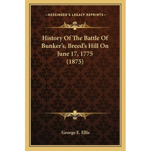 History Of The Battle Of Bunker's, Breed's Hill On June 17, 1775 (1875) (Paperback)