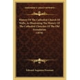 thumbnail image 1 of History Of The Cathedral Church Of Wells, As Illustrating The History Of The Cathedral Churches Of The Old Foundation (1870) (Paperback), 1 of 1