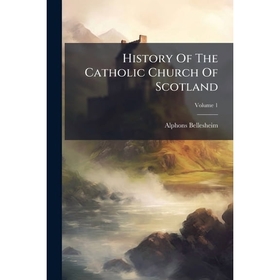 History Of The Catholic Church Of Scotland, (Paperback)