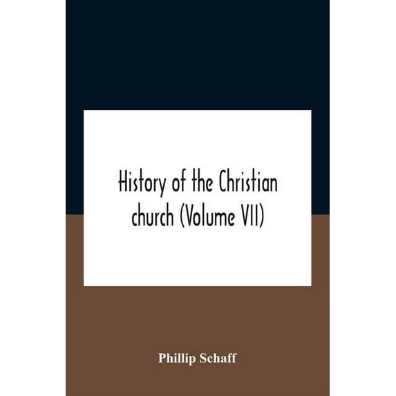 History Of The Christian Church (Volume Vii) Modern Christianity The Swiss Reformation, (Paperback)