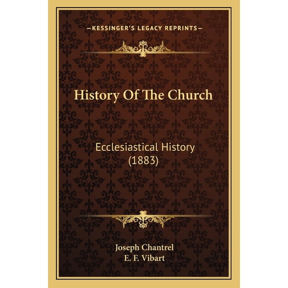 History Of The Church : Ecclesiastical History (1883) (Paperback)