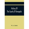 thumbnail image 1 of History Of The County Of Annapolis: Including Old Port Royal And Acadia: With Memoirs Of Its Representatives In The Prov, (Paperback), 1 of 1