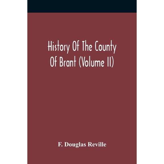 History Of The County Of Brant (Volume Ii), (Paperback)