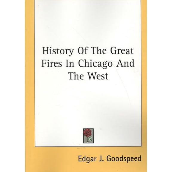 History Of The Great Fires In Chicago And The West