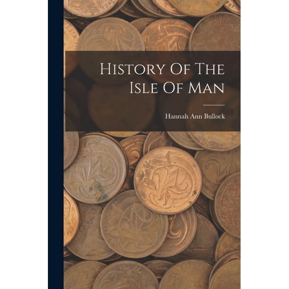 History Of The Isle Of Man, (Paperback)