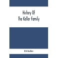thumbnail image 1 of History Of The Keller Family, (Paperback), 1 of 1
