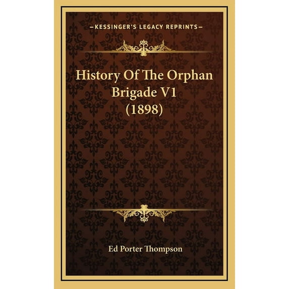 History Of The Orphan Brigade V1 (1898) (Hardcover)