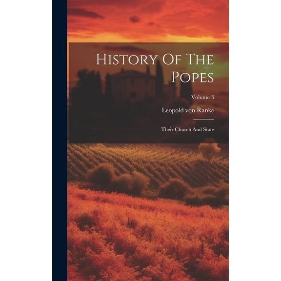 History Of The Popes: Their Church And State; Volume 3 (Hardcover)