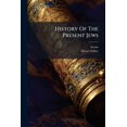thumbnail image 1 of History Of The Present Jews, (Paperback), 1 of 1