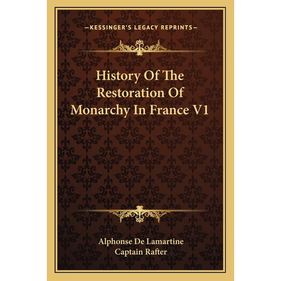 History Of The Restoration Of Monarchy In France V1 (Paperback)