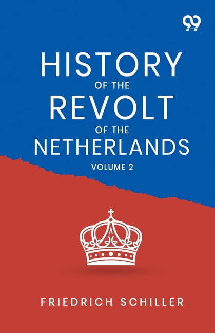 History Of The Revolt Of The Netherlands: Volume 2, (Paperback)