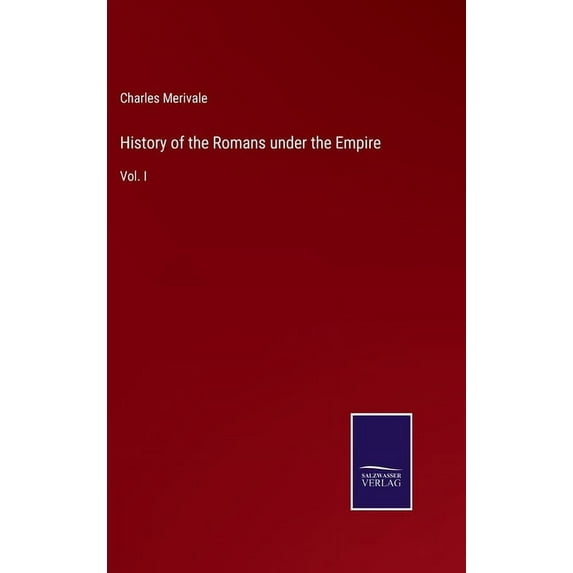 History Of The Romans Under The Empire