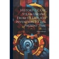 thumbnail image 1 of History Of The Steam Engine, From Its Earliest Invention To The Present Time (Paperback), 1 of 1