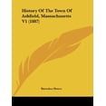 thumbnail image 1 of History Of The Town Of Ashfield, Massachusetts V1 1887 Paperback 1436875145 9781436875141 Barnabas Howes, 1 of 1