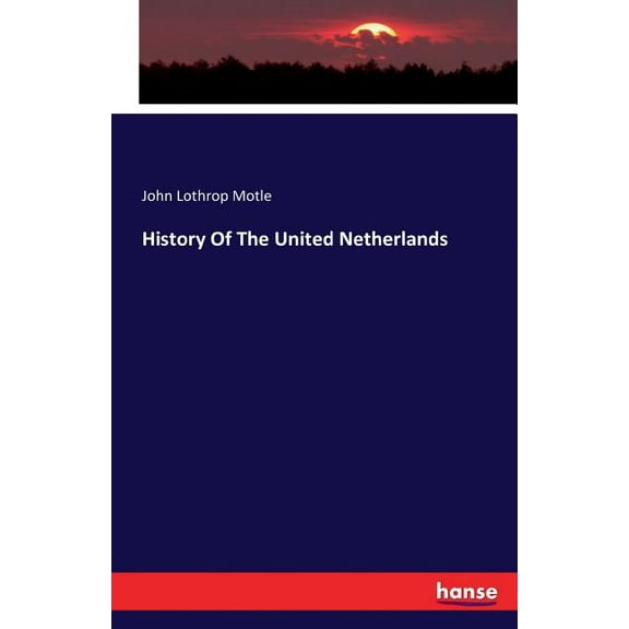 History Of The United Netherlands, (Paperback)