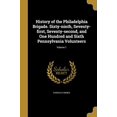 thumbnail image 1 of History of the Philadelphia Brigade. Sixty-Ninth, Seventy-First, Seventy-Second, and One Hundred and Sixth Pennsylvania Volunteers; Volume 1 Paperback 136305077X 9781363050772 Charles H Banes, 1 of 1