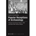 thumbnail image 1 of Popular Receptions of Archaeology: Fictional and Factual Texts in Nineteenth- And Early-Twentieth-Century Britain, (Paperback), 1 of 1
