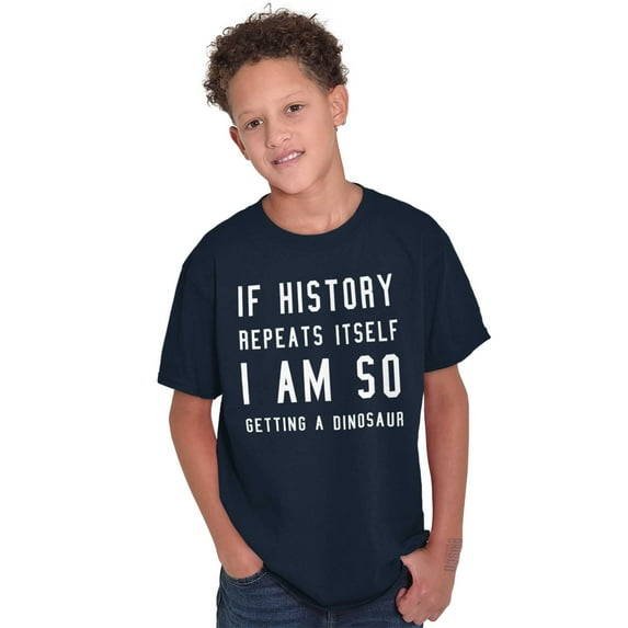 History Repeats Itself Dinosaur Pet Crewneck T Shirts Boy Girl Teen Brisco Brands X