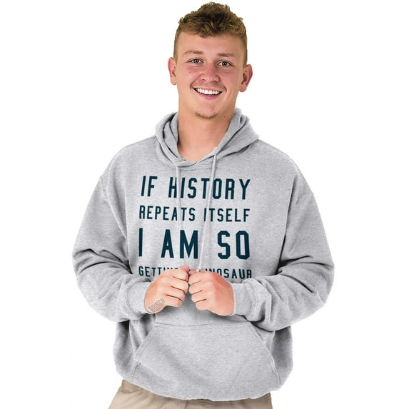 History Repeats Itself Dinosaur Pet Hoodie Sweatshirt Women Men Brisco Brands 2X