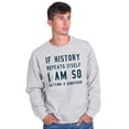 thumbnail image 1 of History Repeats Itself Dinosaur Pet Sweatshirt for Men or Women Brisco Brands 2X, 1 of 6