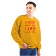thumbnail image 1 of History Repeats Itself Dinosaur Pet Sweatshirt for Men or Women Brisco Brands 3X, 1 of 6