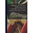 thumbnail image 1 of History Of The Rise, Progress, And Termination Of The American Revolution: Interspersed With Biographical, Political And, (Paperback), 1 of 1