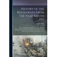 thumbnail image 1 of History of the Rockaways From the Year 1685 to 1917; Being a Complete Record and Review of Events of Historical Importance During That Period in the Rockaway Peninsula, Comprising the Villages of Hewlett, Woodmere, Cedarhurst, Lawrence, Inwood, Far... (Paperback), 1 of 1