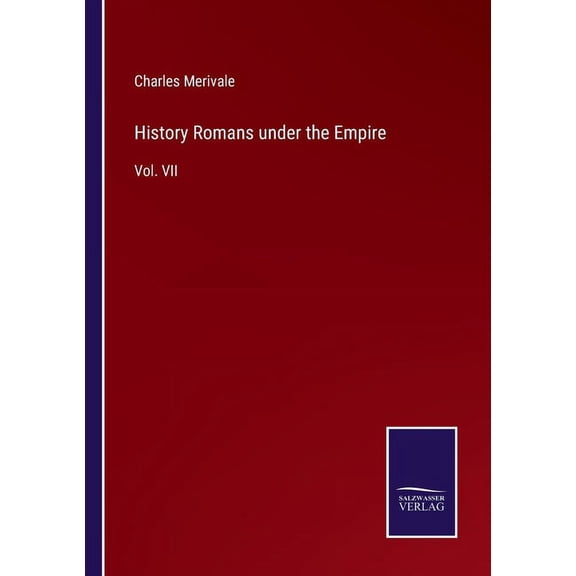 History Romans under the Empire:Vol. VII