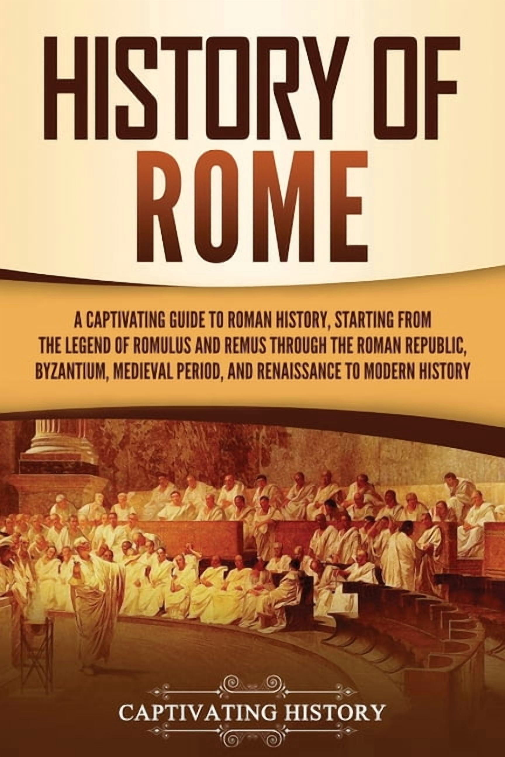 Romn R History of Rome: A Captivating Guide to Roman History, Starting from ...